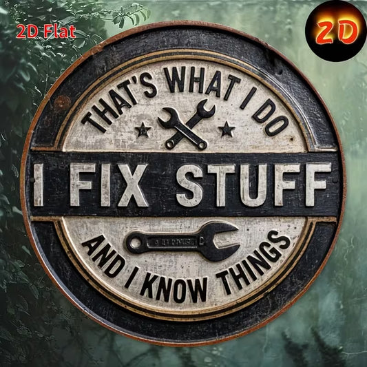 Round vintage iron metal sign with “I Fix Things, I Know Things” quote for garage and man cave décor