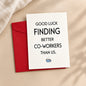 Good Luck Finding Better Co-Workers Than Us Farewell Card - Gifting CY - #Cyprus# -